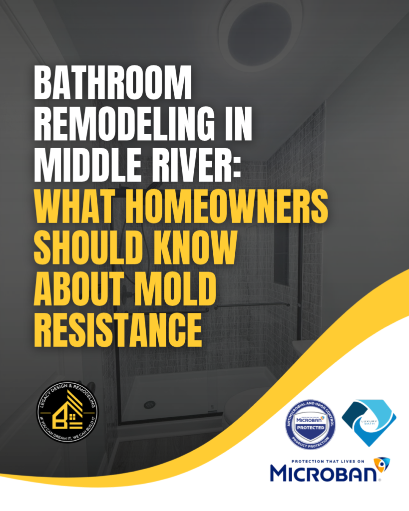 Bathroom Remodeling in Middle River: What Homeowners Should Know About Mold Resistance